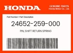 Honda Genuine Pin, Shift Return Spring 24652-259-000. Fixed Price $6.16.