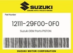 Suzuki Genuine Piston 12111-29F00-0F0. Fixed Price $168.16.