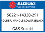 Suzuki Oem Part 56221-14330-291 Holder,handle Lower (black). Fixed Price $50.70.