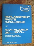 Triumph 1971 Parts Catalogue Daytona T100R Trophy 500 T1100C Owner's Manual. Fixed Price $18.99.