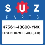 47361-48G00-YMK Suzuki Cover,frame Head,l(red) 4736148G00YMK, New Genuine Oem Pa. Fixed Price $393.43.