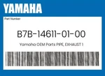 Yamaha Genuine Pipe, Exhaust B7B-14611-01-00. Fixed Price $152.79.