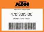 Ktm Genuine Brake Caliper Front - 47013015100. Fixed Price $354.64.