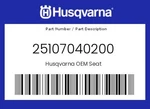 Husqvarna Genuine Seat - 25107040200. Fixed Price $137.53.