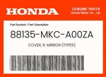 Honda Genuine Cover, R. Mirror (TYPE5) 88135-MKC-A00ZA. Fixed Price $120.38.