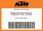 Ktm Genuine Fuel Hose Tank - 79007017100. Fixed Price $23.68.