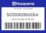 Husqvarna Genuine Clutch Outside Cover Hqv - 50330626000KA. Fixed Price $68.46.