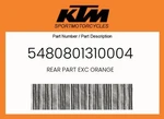 Ktm Genuine Rear Part Exc Orange - 5480801310004. Fixed Price $77.99.