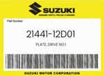 Suzuki Genuine Plate, Drive NO.1 21441-12D01. Fixed Price $24.68.