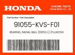 Honda Genuine Bearing, Radial Ball (6301U L) (fujikoshi) 91055-KVS-F01. Fixed Price $8.70.