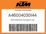 Ktm Genuine Swingarm Cpl - A46004030144. Fixed Price $544.44.