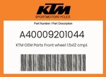 Ktm Genuine Front Wheel 1.5X12 Cmpl. - A40009201044. Fixed Price $713.40.