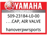 Yamaha Oem Part 509-23184-L0-00 Cap, Air Valve. Fixed Price $7.49.