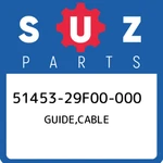 51453-29F00-000 Suzuki Guide,cable 5145329F00000, New Genuine Oem Part. Fixed Price $44.60.