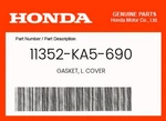 Honda Genuine Gasket, L. Cover 11352-KA5-690. Fixed Price $5.88.