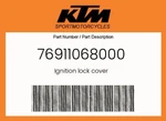 Ktm Genuine Ignition Lock Cover - 76911068000. Fixed Price $32.77.