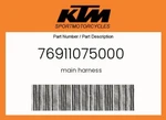 Ktm Genuine Main Harness - 76911075000. Fixed Price $856.73.