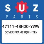47111-48H00-YWW Suzuki Cover,frame R(white) 4711148H00YWW, New Genuine Oem Part. Fixed Price $58.78.
