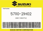 Suzuki Genuine Grip, Throttle 57110-21H02. Fixed Price $24.32.