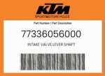 Ktm Genuine Intake Valve Lever Shaft - 77336056000. Fixed Price $22.73.