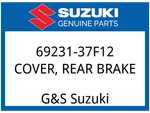 Suzuki Oem Part 69231-37F12 Cover, Rear Disc. Fixed Price $15.92.