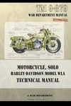 Motorcycle, Solo Harley-davidson Model Wla Technical Manual 1943 Reprint New!. Fixed Price $20.24.