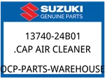Suzuki Oem Part 13740-24B01 Cap Air Cleaner. Fixed Price $19.36.