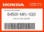 Honda Genuine Stay A, Cowl (upper) 64501-MFL-020. Fixed Price $193.40.