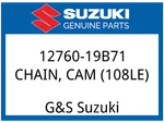 Suzuki Oem Part 12760-19B71 Chain. Cam (108LE). Fixed Price $94.83.