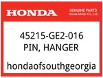Honda Oem Part 45215-GE2-016 Pin, Hanger. Fixed Price $13.34.