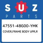 47551-48G00-YMK Suzuki Cover,frame Body Upr,r 4755148G00YMK, New Genuine Oem Par. Fixed Price $230.04.