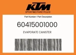 Ktm Genuine Evaporate Canister - 60415001000. Fixed Price $70.35.