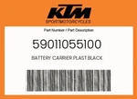 Ktm Genuine Battery Carrier Plast.black - 59011055100. Fixed Price $11.11.