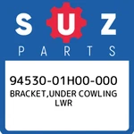 94530-01H00-000 Suzuki Bracket,under Cowling Lwr 9453001H00000, New Genuine Oem. Fixed Price $46.36.