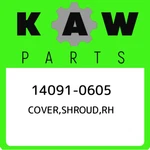 14091-0605 Kawasaki Cover,shroud,rh 140910605, New Genuine Oem Part. Fixed Price $53.76.