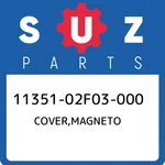11351-02F03-000 Suzuki Cover,magneto 1135102F03000, New Genuine Oem Part. Fixed Price $403.44.