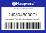 Husqvarna Genuine Rear Footpeg Bracket Left - 21103048000C1. Fixed Price $152.58.