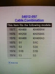 New -kawasaki Combination Cable (54012-097)- Fits 1974-1977 S3, S1, KH250 &KH400. Fixed Price $149.99.