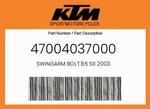 Ktm Genuine Swingarm Bolt 85 Sx 2003 - 47004037000. Fixed Price $67.11.