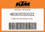 Ktm Genuine Triple Clamp Bottom Cmpl. - 46301032022. Fixed Price $229.91.