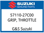 Suzuki Oem Part 57110-27C00 Grip, Throttle. Fixed Price $28.67.