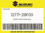 Suzuki Genuine Guide, Cam Chain NO.1 12771-29F00. Fixed Price $40.21.